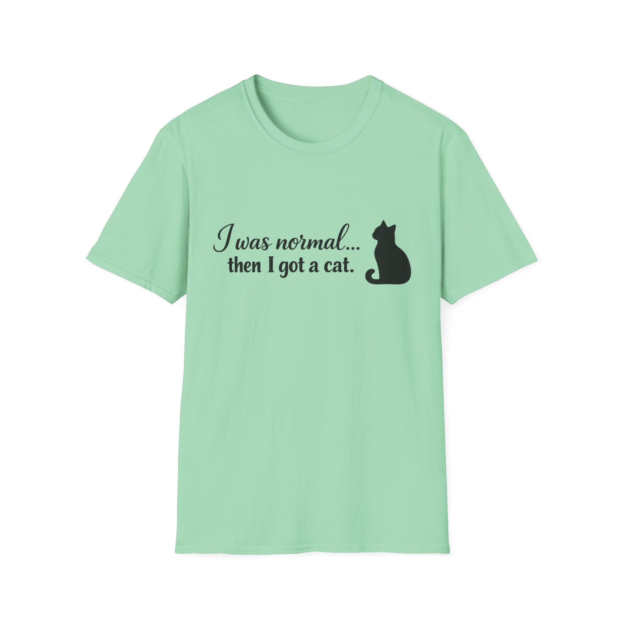 I Was Normal.. Then I Got A Cat T‑Shirt  🐾