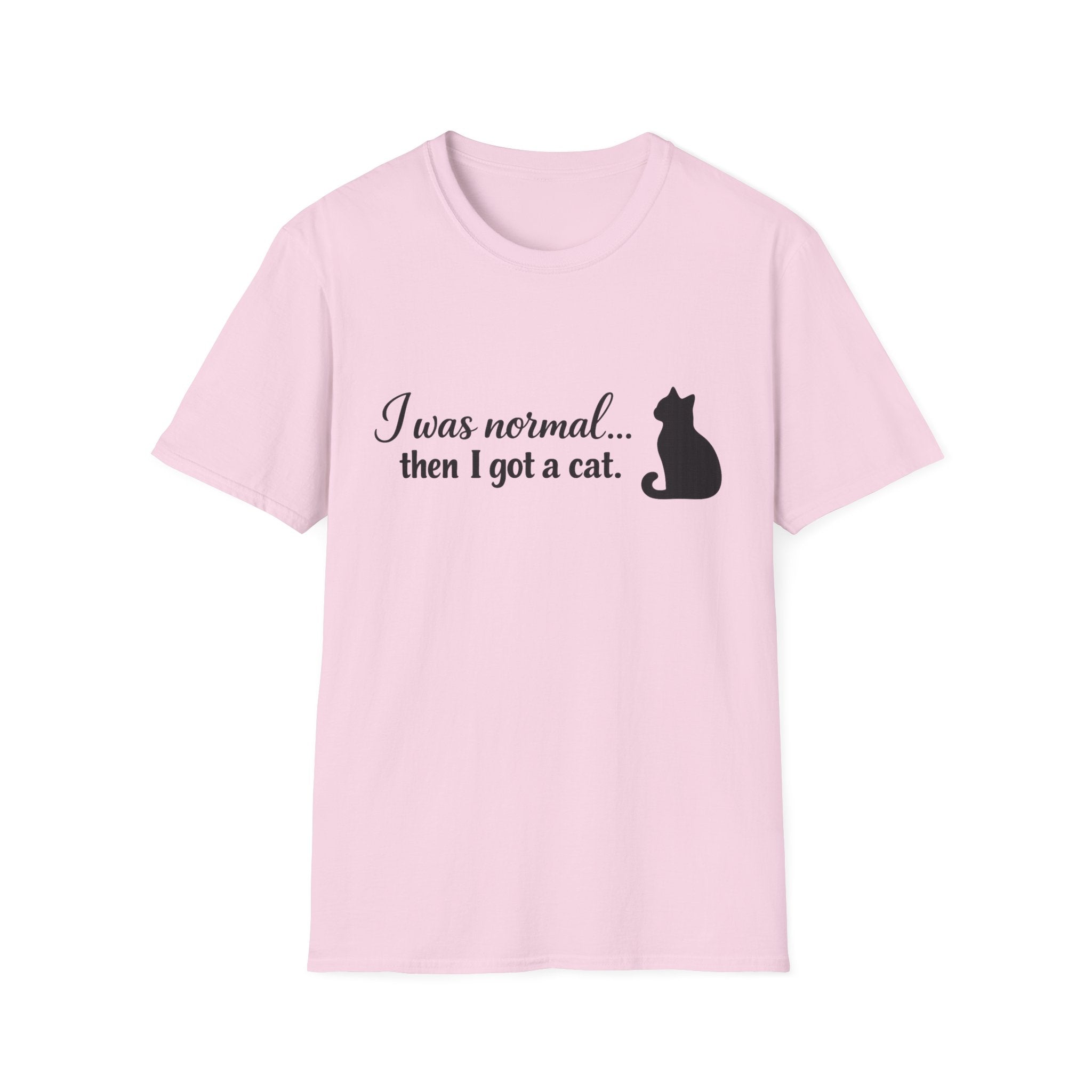 I Was Normal.. Then I Got A Cat T‑Shirt  🐾