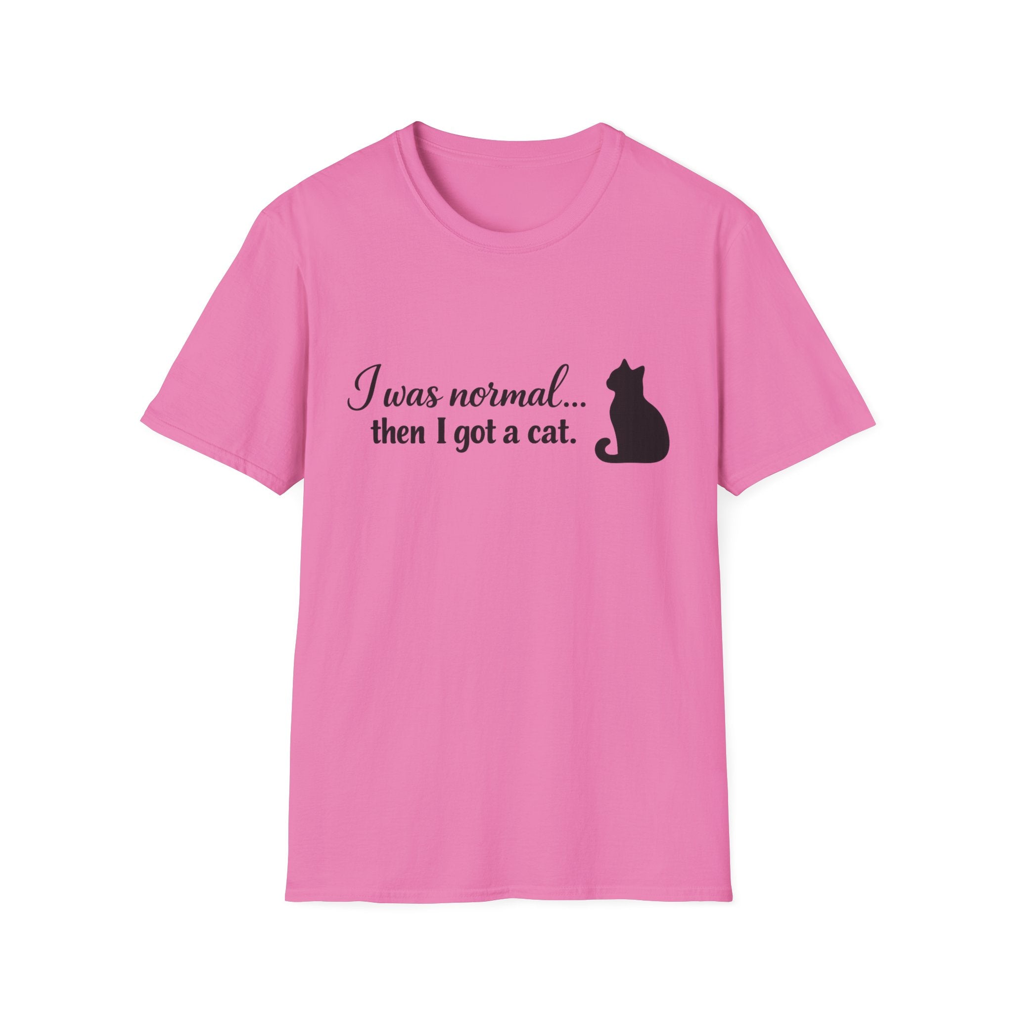 I Was Normal.. Then I Got A Cat T‑Shirt  🐾