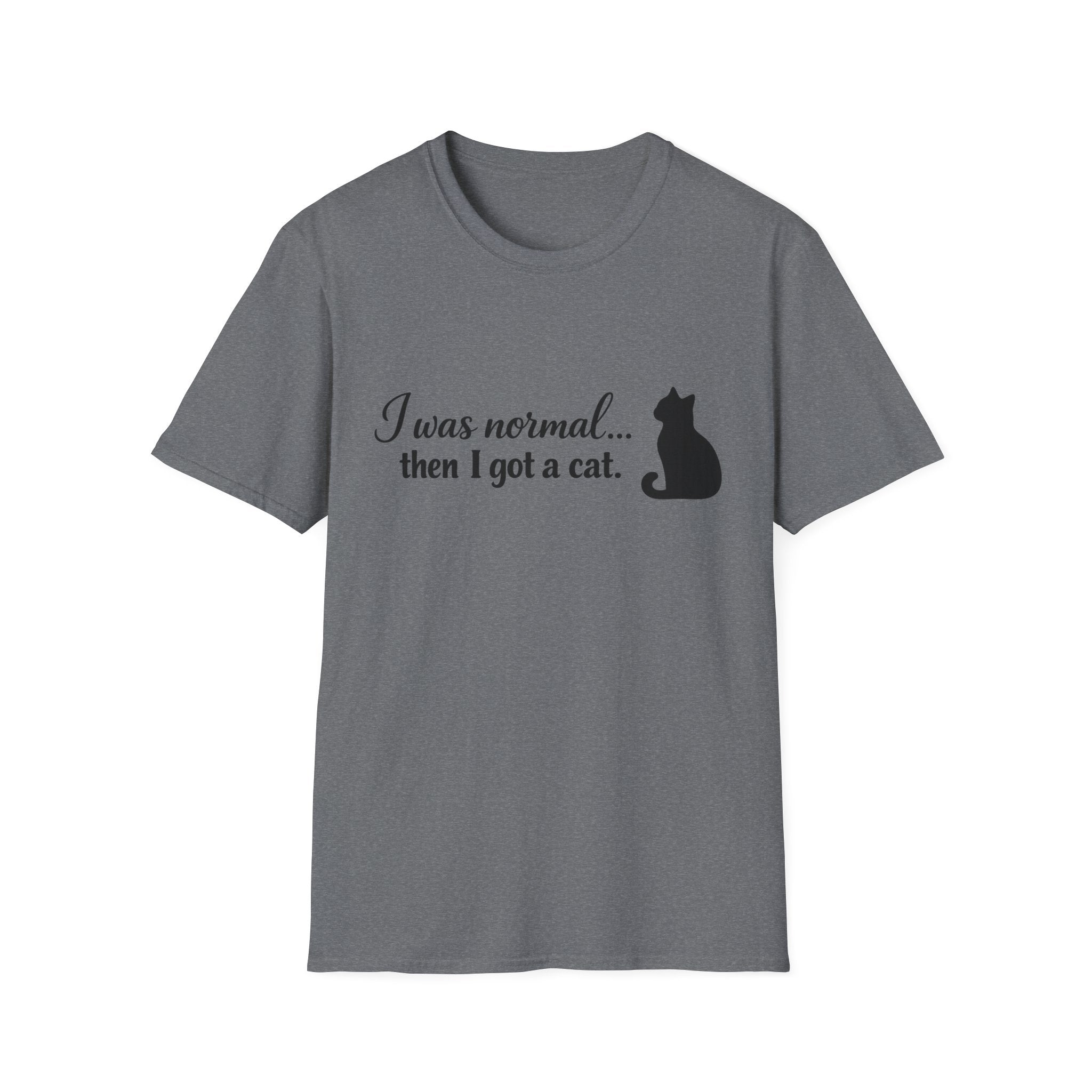 I Was Normal.. Then I Got A Cat T‑Shirt  🐾