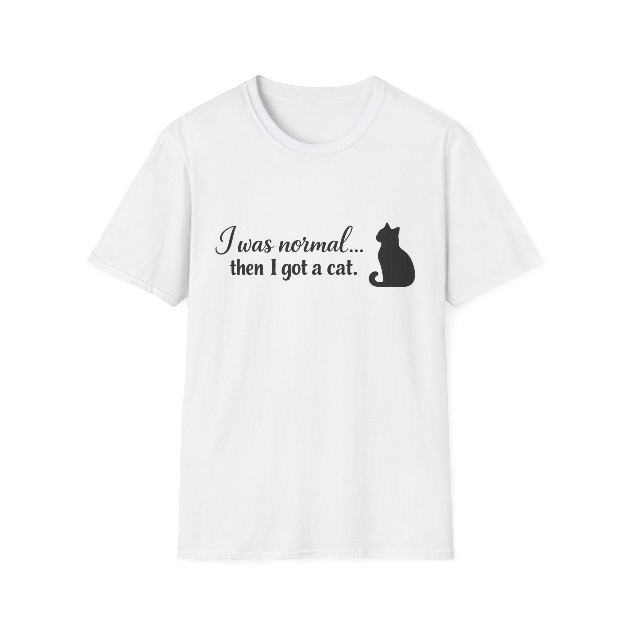 I Was Normal.. Then I Got A Cat T‑Shirt  🐾