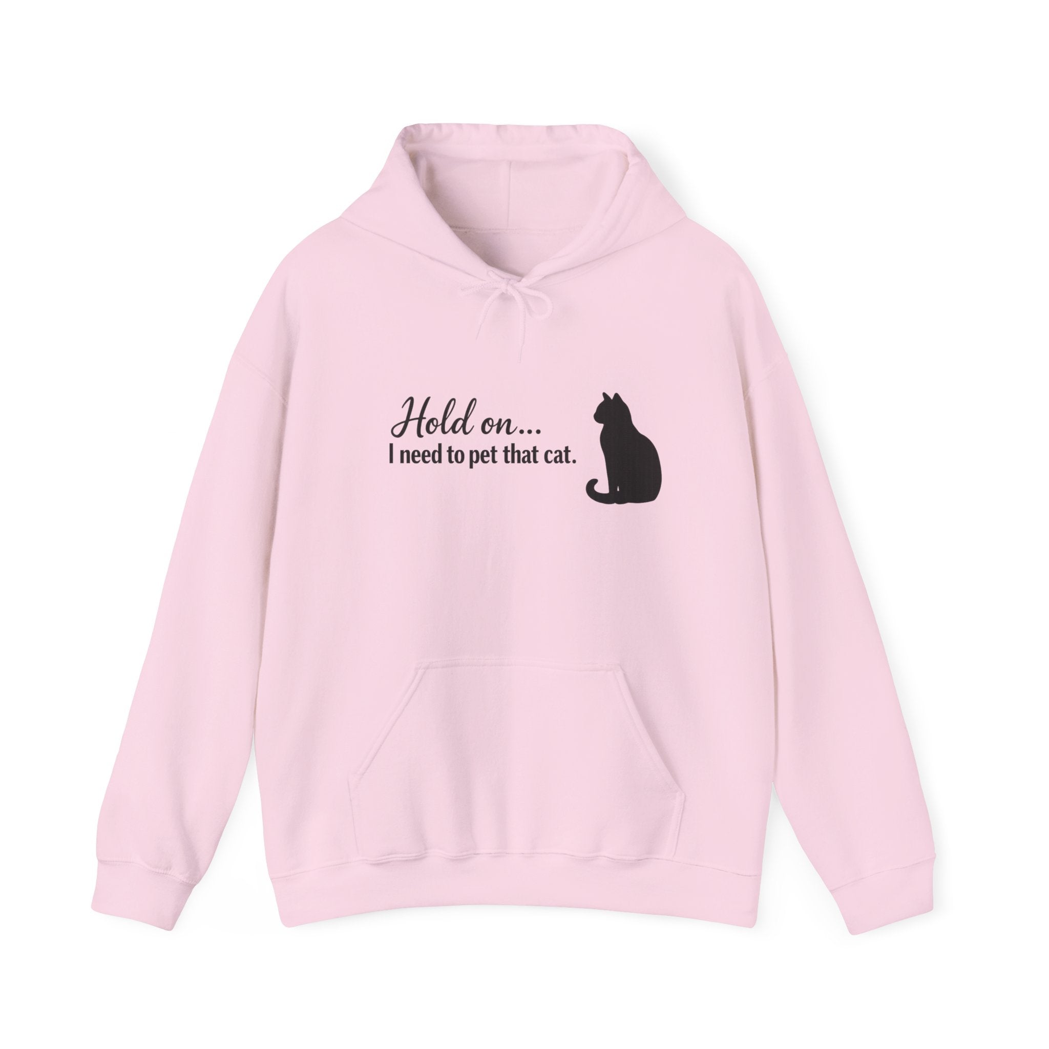 Hold On... I Need To Pet That Cat Hoodie 🐱