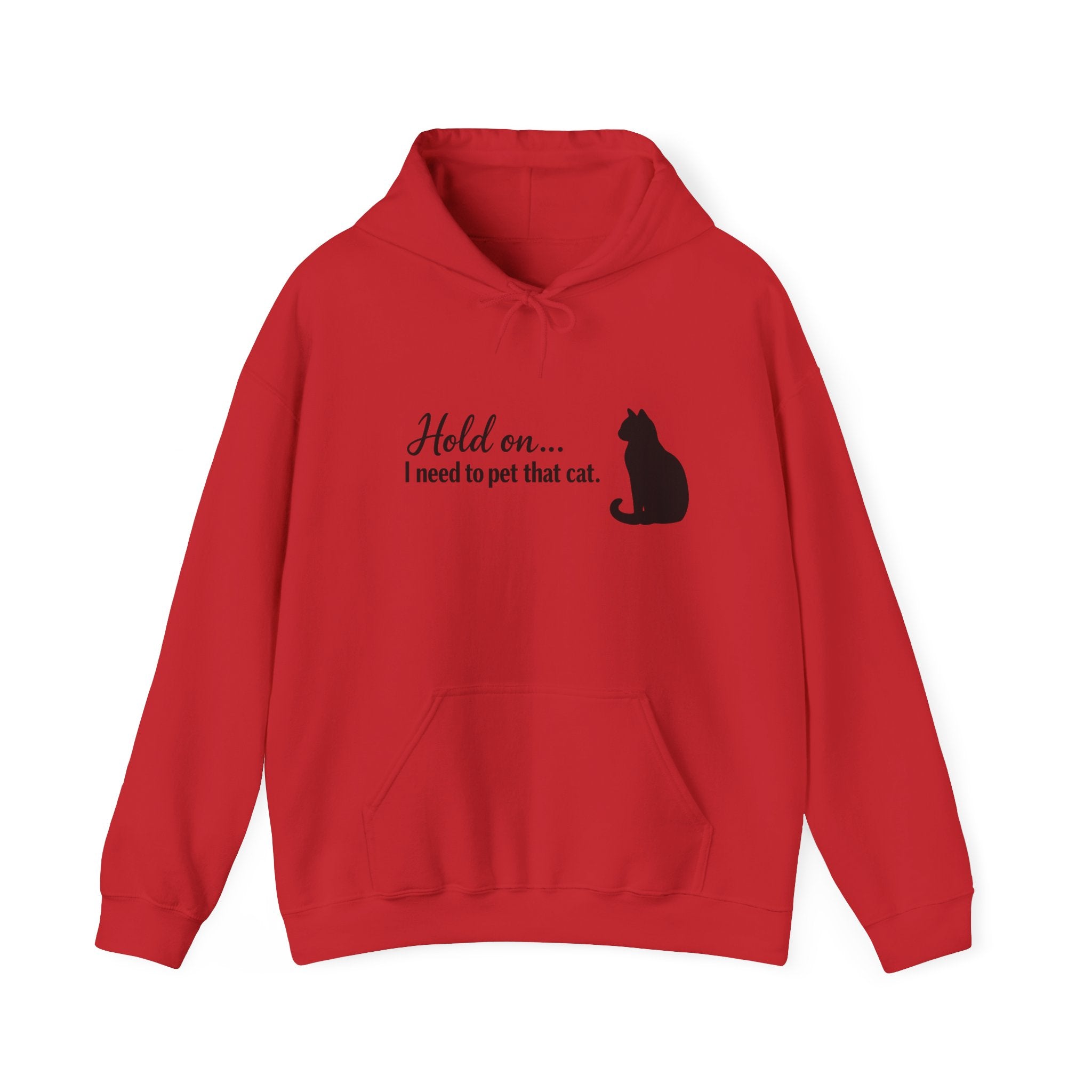 Hold On... I Need To Pet That Cat Hoodie 🐱