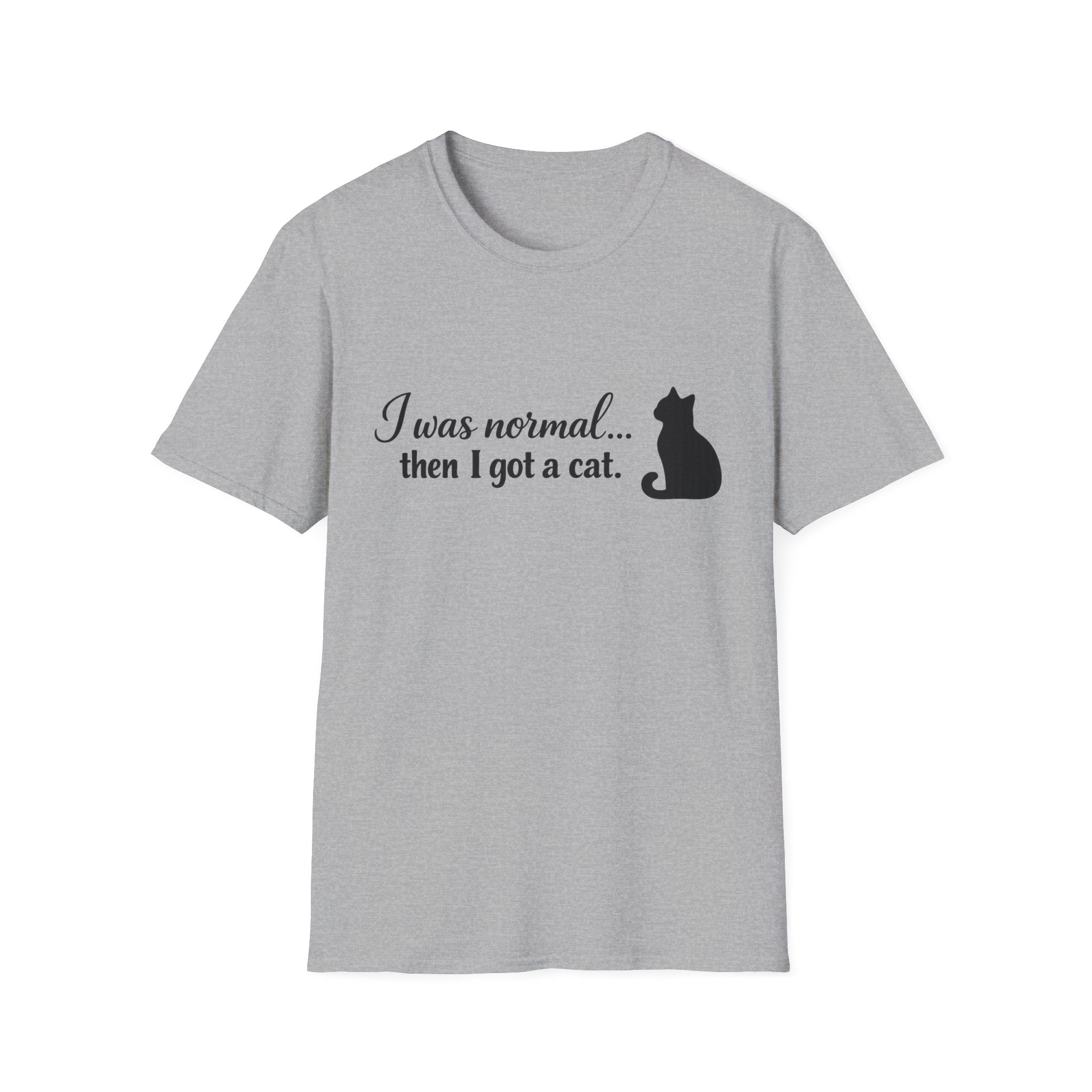 I Was Normal.. Then I Got A Cat T‑Shirt  🐾